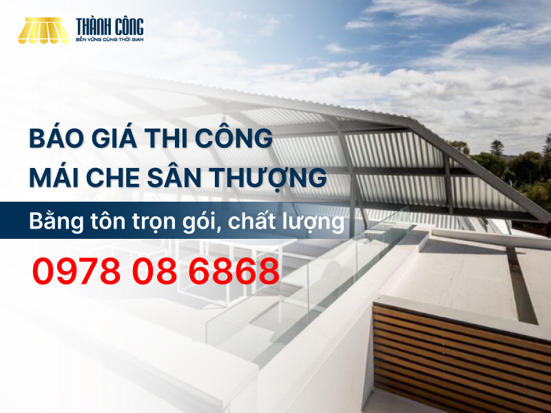 Dịch vụ thi công mái che sân thượng bằng tôn trọn gói