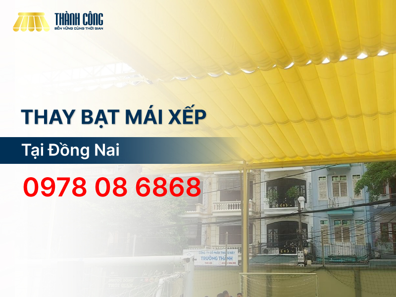Thay bạt mái xếp Đồng Nai uy tín, giá phải chăng