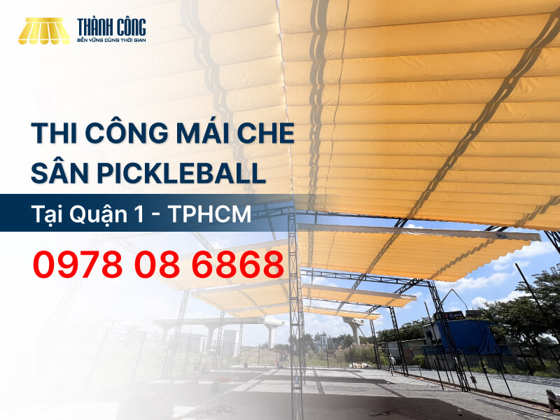 Dịch vụ thi công mái che sân Pickleball Quận 1 trọn gói Dịch vụ thi công mái che sân Pickleball Quận 1 trọn gói