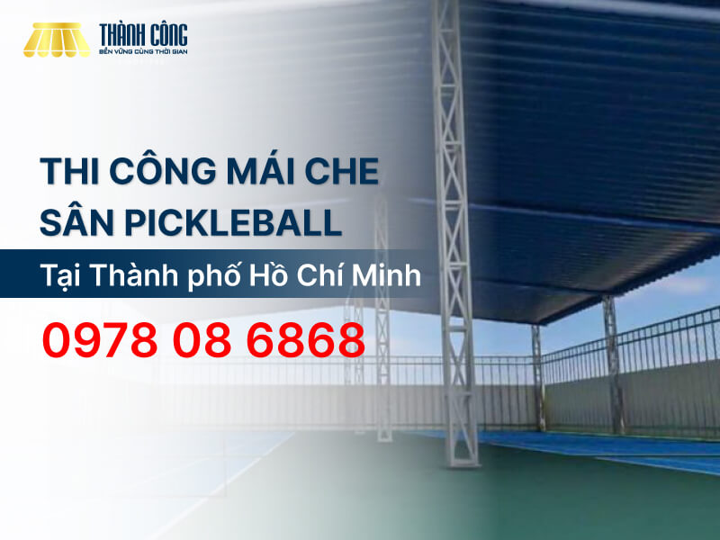 Bảng giá thi công mái che sân Pickleball TPHCM trọn gói 2026 Bảng giá thi công mái che sân Pickleball TPHCM trọn gói 2026